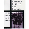 BETWEEN DIGNITY & DESPAIR