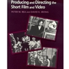 PRODUCING & DIRECTING THE SHORT FILM & VIDEO