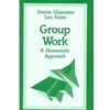 GROUP WORK A HUMANISTIC APPROACH