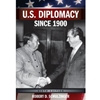 U.S. DIPLOMACY SINCE 1900