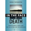IN THE FACE OF DEATH