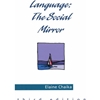 LANGUAGE THE SOCIAL MIRROR
