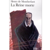 LA REINE MORTE