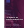 US HEGEMONY & INTERNATIONAL ORGANIZATIONS