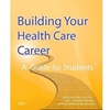 BUILDING YOUR HEALTH CARE CAREER