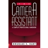 CAMERA ASSISTANT A COMPLETE PROFESSIONAL HANDBOOK