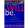 WHAT WILL BE