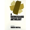 KIERKEGAARD ANTHOLOGY