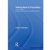 TALKING BACK TO PSYCHIATRY