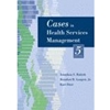 CASES IN HEALTH SERVICES MANAGEMENT