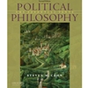 POLITICAL PHILOSOPHY THE ESSENTIAL TEXTS