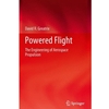 POWERED FLIGHT THE ENGINEERING OF AEROSPACE PROPULSION