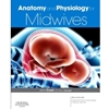 ANATOMY & PHYSIOLOGY FOR MIDWIVES