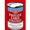PRIVATE LABEL STRATEGY