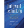 HOLLYWOOD DEALMAKING: NEGOTIATING TALENT AGREEMENTS FOR FILM, TV & NEW MEDIA