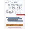 ALL YOU NEED TO KNOW ABOUT THE MUSIC BUSINESS
