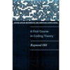 FIRST COURSE IN CODING THEORY