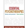 ESSENTIAL PSYCHOTHERAPIES: THEORY AND PRACTICE