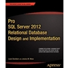 PRO SQL SERVER 2012 RELATIONAL DATABASE DESIGN AND IMPLEMENTATION