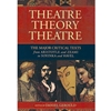 THEATRE THEORY THEATRE: THE MAJOR CRITICAL TEXTS