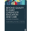 BEYOND QUALITY IN EARLY CHILDHOOD EDUCATION & CARE: LANGUAGES OF EVALUATION