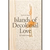 ISLANDS OF DECOLONIAL LOVE