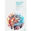 Social Work Theories In Context: Creating Frameworks For Practice