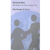 MUNCIPAL MIND: MANIFESTOS FOR THE CREATIVE CITY