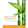 BASIC COLLEGE MATHEMATICS THROUGH APPLIICATIONS