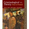 CRIMINOLOGICAL THEORY: PAST & PRESENT