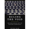 RULING THE VOID: THE HOLOWING OF WESTERN DEMOCRACY
