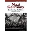 Nazi Germany Confronting The Myths