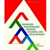 MANAGING PERFORMANCE THROUGH TRAINING & DEVELOPMENT