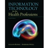 INFORMATION TECHNOLOGY FOR THE HEALTH PROFESSIONS