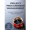 PROJECT PROCUREMENT MANAGEMENT A GUIDE TO STRUCTURED PROCUREMENTS