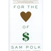 FOR THE LOVE OF MONEY
