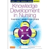 KNOWLEDGE DEVELOPMENT IN NURSING: THEORY & PROCESS