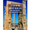 ATLAS OF ANCIENT NEAR EAST: FROM PREHISTORIC TIMES TO THE ROMAN IPERIAL PERIOD