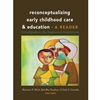 RECONCEPTUALIZING EARLY CHILDHOOD CARE & EDUCATION