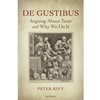 DE GUSTIBUS: ARGUING ABOUT TASTE AND WHY WE DO IT