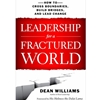 LEADERSHIP FOR A FRACTURED WORLD