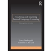 TEACHING & LEARNING SECOND LANGUAGE LISTENING: METACOGNITION IN ACTION