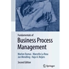 FUNDAMENTALS OF BUSINESS PROCESS MANAGEMENT