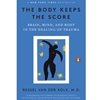 The Body Keeps the Score