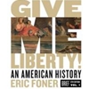 GIVE ME LIBERTY BRIEF 6TH ED VOL 1