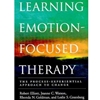 LEARNING EMOTION-FOCUSED THERAPY