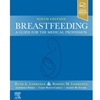 BREASTFEEDING: A GUIDE FOR THE MEDICAL PROFESSION