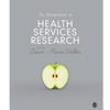 An Introduction To Health Services Research: A Practical Guide