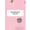 SEVERANCE: A NOVEL