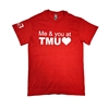 Me And You At TMU Valentine T-Shirt - Red